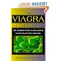 The Viagra Alternative: The Complete Guide to Overcoming Erectile Dysfunction Naturally
