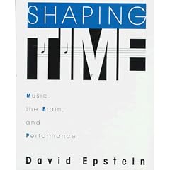 Shaping Time: Music, the Brain, and Performance