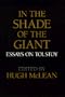 In the Shade of the Giant: Essays on Tolstoy (California Slavic Studies)