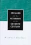 Ireland and Her Neighbours in the Seventh Century