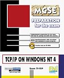MCSE TCP/IP on Windows Nt4 - Exam 70-059 with CDROM (Preparation for the MCSE Exam)