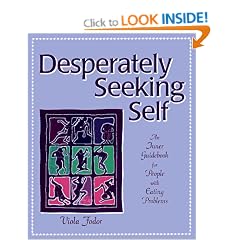 Desperately Seeking Self: An Inner Guidebook for People with Eating Problems