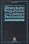 Democratic Peace-Building and Conflict Prevention: The Devil Is in the Transition
