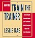Book How to Train the Trainer: 23 Complete  Lesson Plans for Teaching Basic Training Skills to New Trainers, 2 Volumes in 1