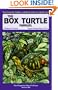 The Box Turtle Manual (The Herpetocultural Library. Series 300)