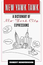New Yawk Tawk: A Dictionary of New York City Expressions