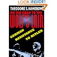 On the Road to the Wolfs Lair: German Resistance to Hitler