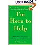 I'm Here to Help: A Guide for Caregivers, Hospice Workers, and Volunteers