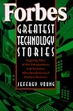 Forbes Greatest Technology Stories: Inspiring Tales of the Entrepreneurs and Inventors Who Revolutionized Modern Business (Wiley Audio)