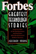 Forbes Greatest Technology Stories: Inspiring Tales of the Entrepreneurs and Inventors Who Revolutionized Modern Business (Wiley Audio)