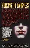 Piercing the Darkness: Undercover with Vampires in America Today