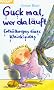 Guck mal, wer da l�uft. Enth�llungen eines Kleinkindes.