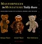 Masterpieces in Miniature: Teddy Bears