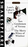 Love's Labor's Lost; The Two Gentlemen of Verona; The Merry Wives of Windsor