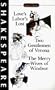 Love's Labor's Lost; The Two Gentlemen of Verona; The Merry Wives of Windsor