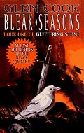 Bleak Seasons: Book One of the Glittering Stone (Chronicles of The Black Company)