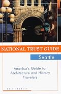 National Trust Guide Seattle: America's Guide for Architecture and History Travelers (National Trust Guide to Seattle)