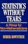 Statistics Without Tears: A Primer for Non Mathematicians