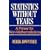Statistics Without Tears: A Primer for Non Mathematicians