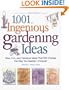 1,001 Ingenious Gardening Ideas: New, Fun and Fabulous That Will Change the Way You Garden - Forever! (Rodale Garden Book)