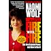 Fire With Fire: The New Female Power and How to Use It