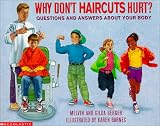 Why Don`t Haircuts Hurt: Questions and Answers About Your Body (Berger, Melvin. Scholastic Question and Answer Series.)
