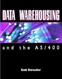 Data Warehousing and the As/400 Scott Steinacher