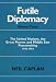 Search : Futile Diplomacy: The United Nations, the Great Powers and Middle East Peacemaking 1948-1954 (Vol 3)