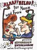 Alaaf! Helau! F&uuml;r Mann und Frau! Gereimte B&uuml;ttenreden f&uuml;r M&auml;nner und Frauen (Bd. 2): Gereimte B&uuml;ttenreden, Zwiegespr&auml;che und ein Er&ouml;ffnungsspiel