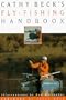 Cathy Beck's Fly-Fishing Handbook