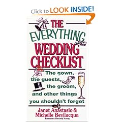 The Everything Wedding Checklist; The gown, the guests, the groom, and other things you shouldn't forget