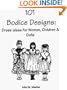 101 Bodice Designs: Dress Ideas for Women, Children & Dolls