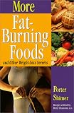 More Fat-Burning Foods: And Other Weight-Loss Secrets