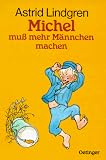 Michel mu&szlig; mehr M&auml;nnchen machen - Astrid Lindgren