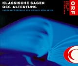 Klassische Sagen des Altertums, je 5 CD-Audio, Tl.1 - Michael K�hlmeier