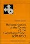 Herbert Hoover at the onset of the Great Depression, 1929-1930 (The America's alternatives series)