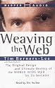 Weaving the Web: The Original Design and Ultimate Destiny of the World Wide Web by Its Inventor