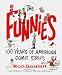 The Funnies: 100 Years of American Comic Strips