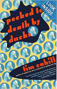 Pecked to Death by Ducks: Tim Cahill: 978067