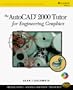 AutoCAD 2000 Tutor for Engineering Graphics
