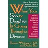 When Your Son or Daughter Is Going Through a Divorce: How to Be a Positive Influence During a Difficult Experience