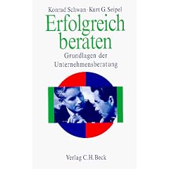 Erfolgreich beraten. Grundlagen zur Unternehmensberatung