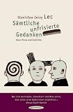 S&auml;mtliche unfrisierte Gedanken: Dazu Prosa und Gedichte - Stanislaw Jerzy Lec
