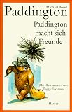 Paddington macht sich Freunde - Michael Bond