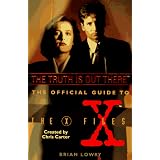 The Truth Is Out There (The Official Guide to the X-Files, Vol. 1)