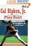 Cal Ripken, Jr.: Play Ball! (Easy-to-Read, Dial)