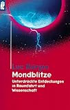 Mondblitze - Unterdr&uuml;ckte Entdeckungen in Raumfahrt und Wissenschaft. - Luc B&uuml;rgin