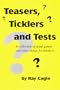 Teasers, Ticklers and Test