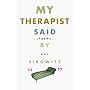 My Therapist Said