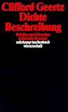 Dichte Beschreibung: Beitraege zum Verstehen kultureller Systeme